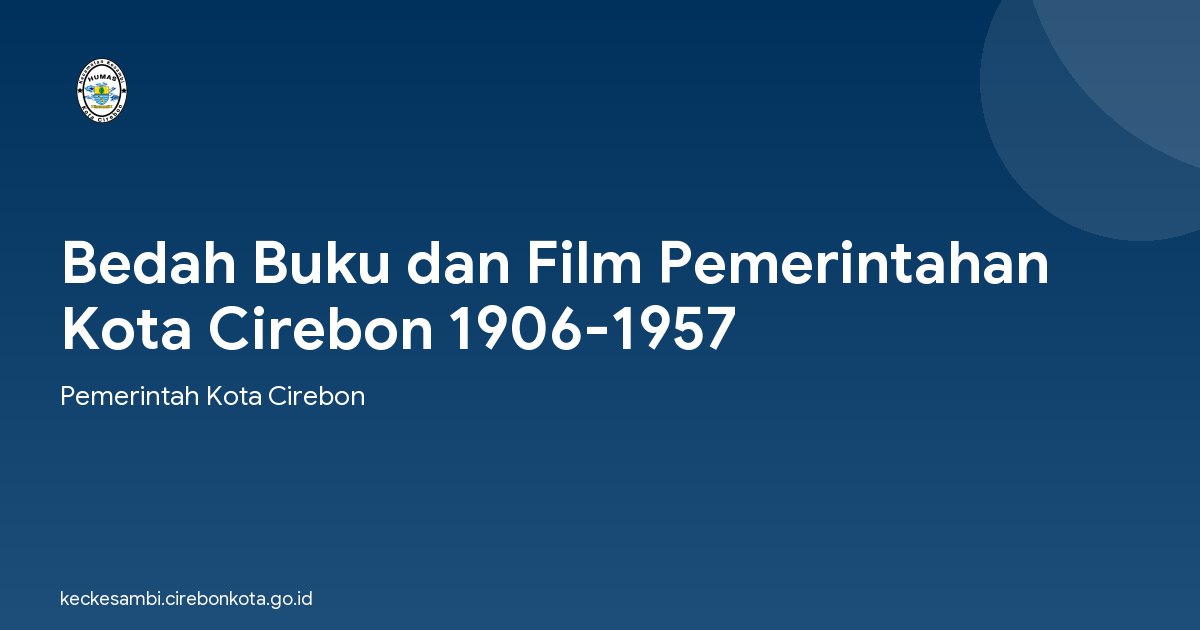 Bedah Buku dan Film Pemerintahan Kota Cirebon 1906-1957