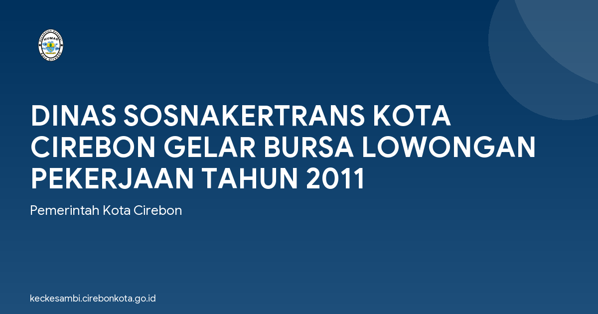 DINAS SOSNAKERTRANS KOTA CIREBON GELAR BURSA LOWONGAN PEKERJAAN TAHUN 2011