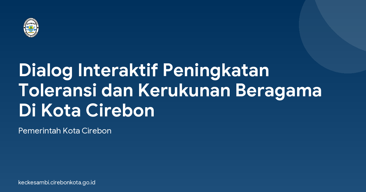 Dialog Interaktif Peningkatan Toleransi dan Kerukunan Beragama Di Kota Cirebon