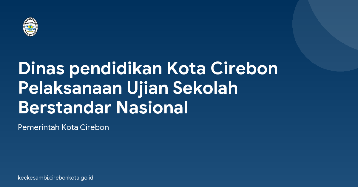 Dinas pendidikan Kota Cirebon Pelaksanaan Ujian Sekolah Berstandar Nasional