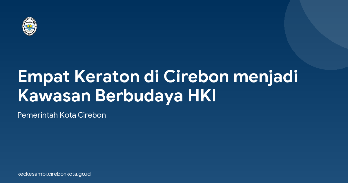 Empat Keraton di Cirebon menjadi Kawasan Berbudaya HKI