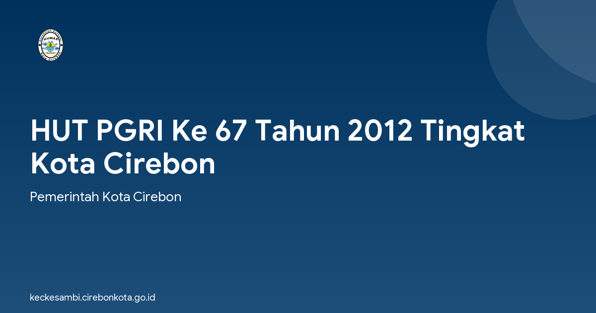 HUT PGRI Ke 67 Tahun 2012 Tingkat Kota Cirebon