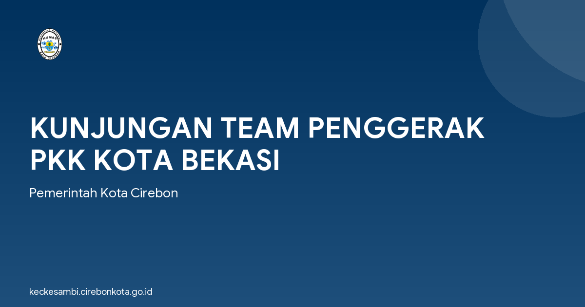 KUNJUNGAN TEAM PENGGERAK PKK KOTA BEKASI