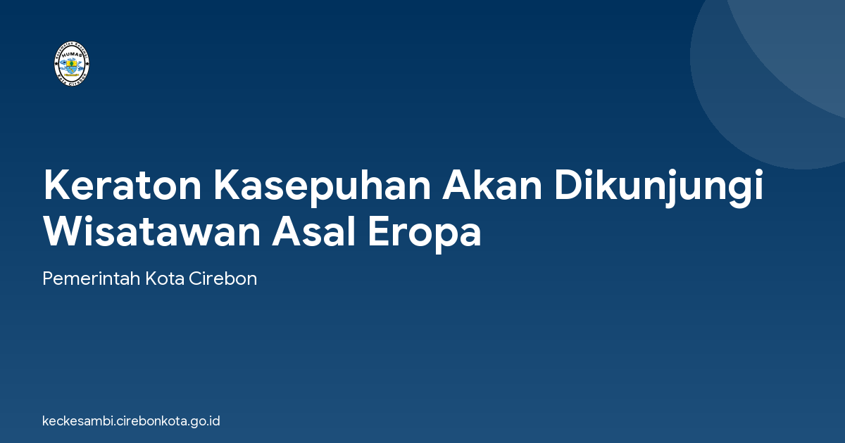 Keraton Kasepuhan Akan Dikunjungi Wisatawan Asal Eropa