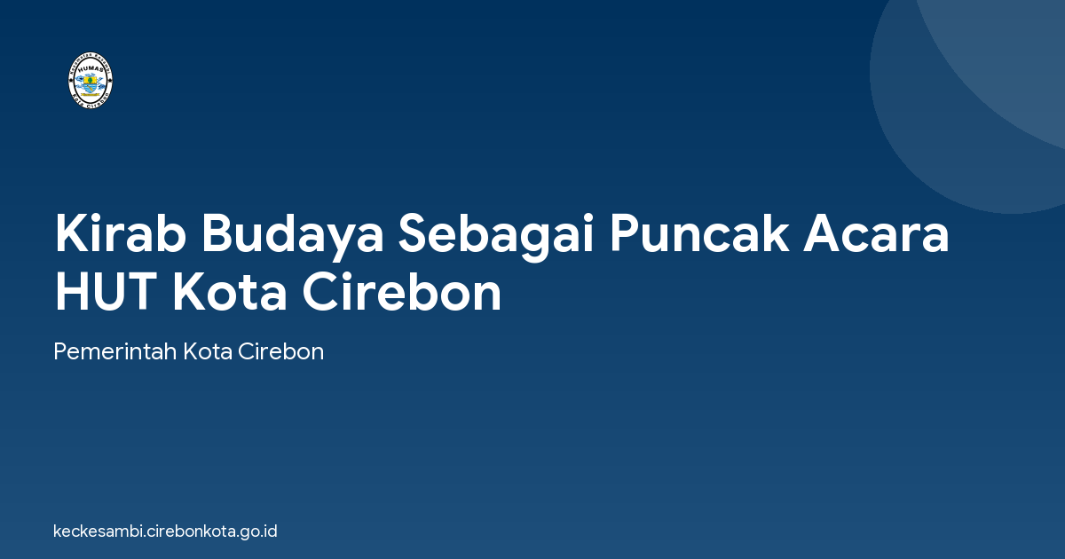 Kirab Budaya Sebagai Puncak Acara HUT Kota Cirebon