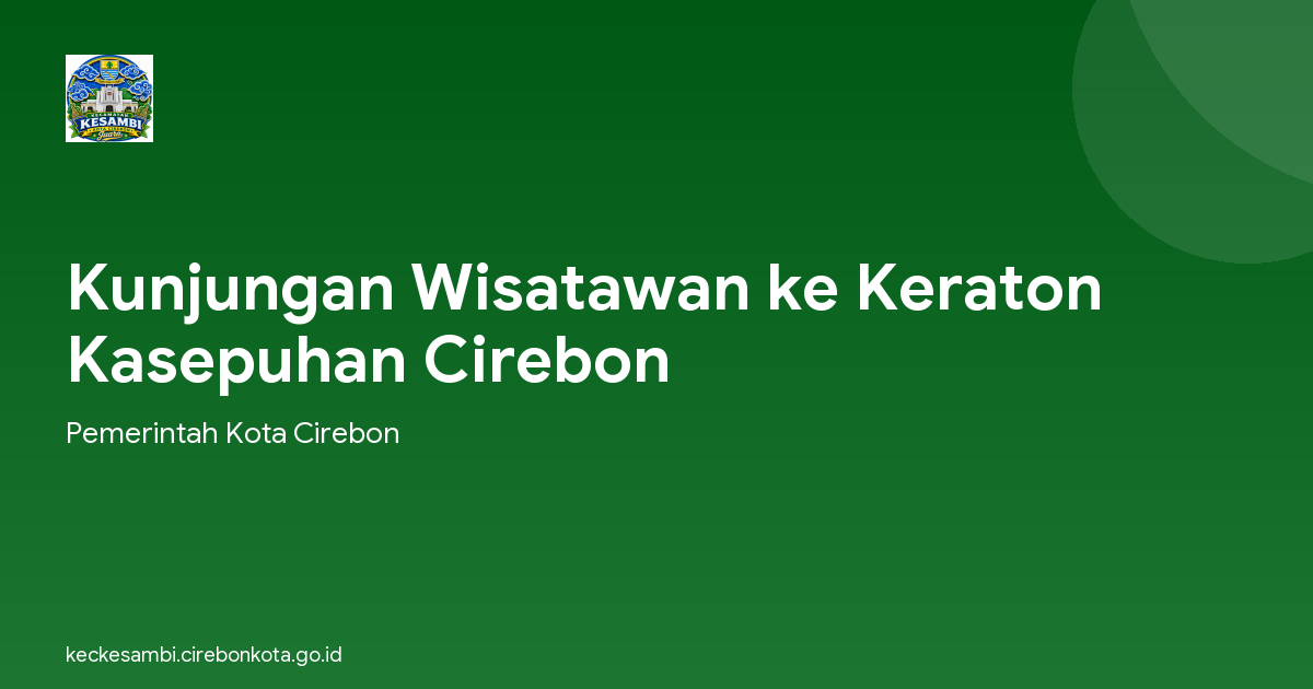Kunjungan Wisatawan ke Keraton Kasepuhan Cirebon