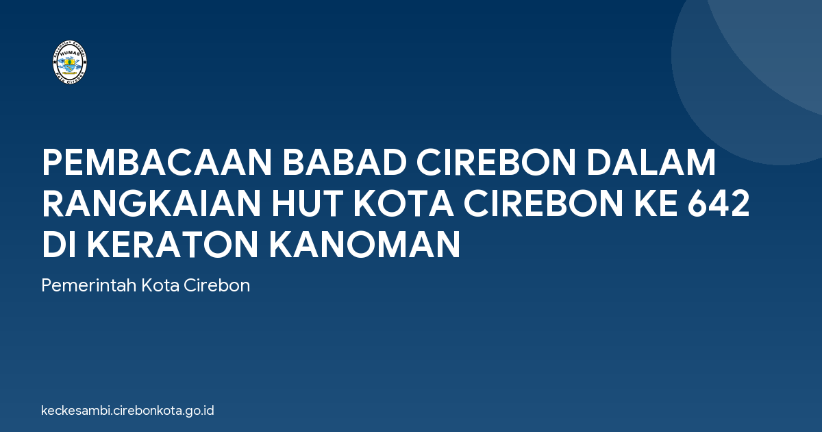 PEMBACAAN BABAD CIREBON DALAM RANGKAIAN HUT KOTA CIREBON KE 642 DI KERATON KANOMAN