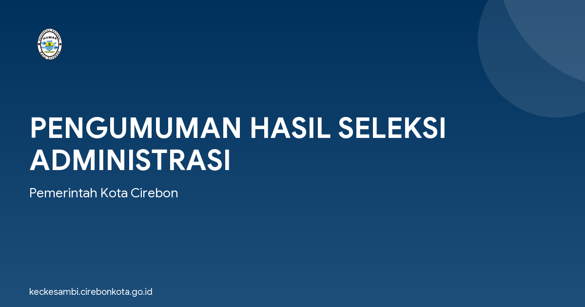 PENGUMUMAN HASIL SELEKSI ADMINISTRASI