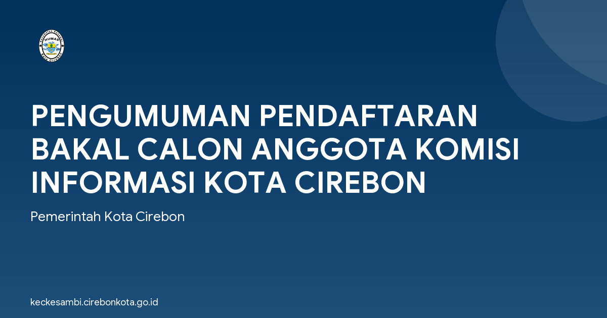PENGUMUMAN PENDAFTARAN BAKAL CALON ANGGOTA KOMISI INFORMASI KOTA CIREBON