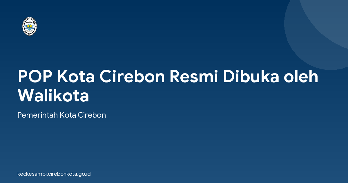 POP Kota Cirebon Resmi Dibuka oleh Walikota