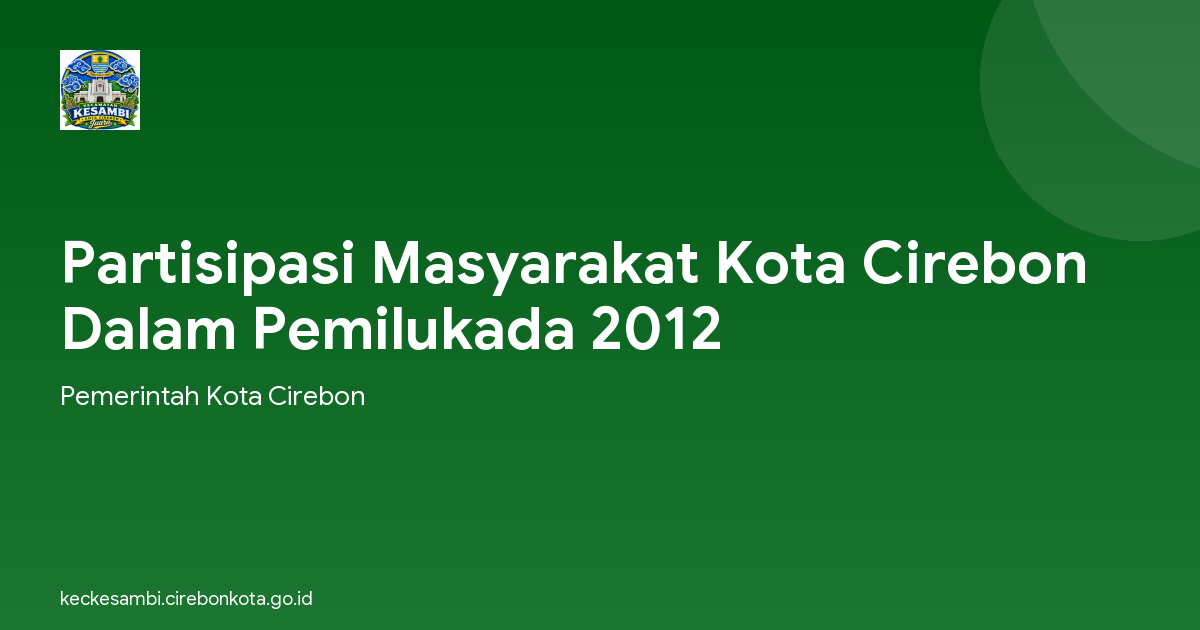 Partisipasi Masyarakat Kota Cirebon Dalam Pemilukada 2012