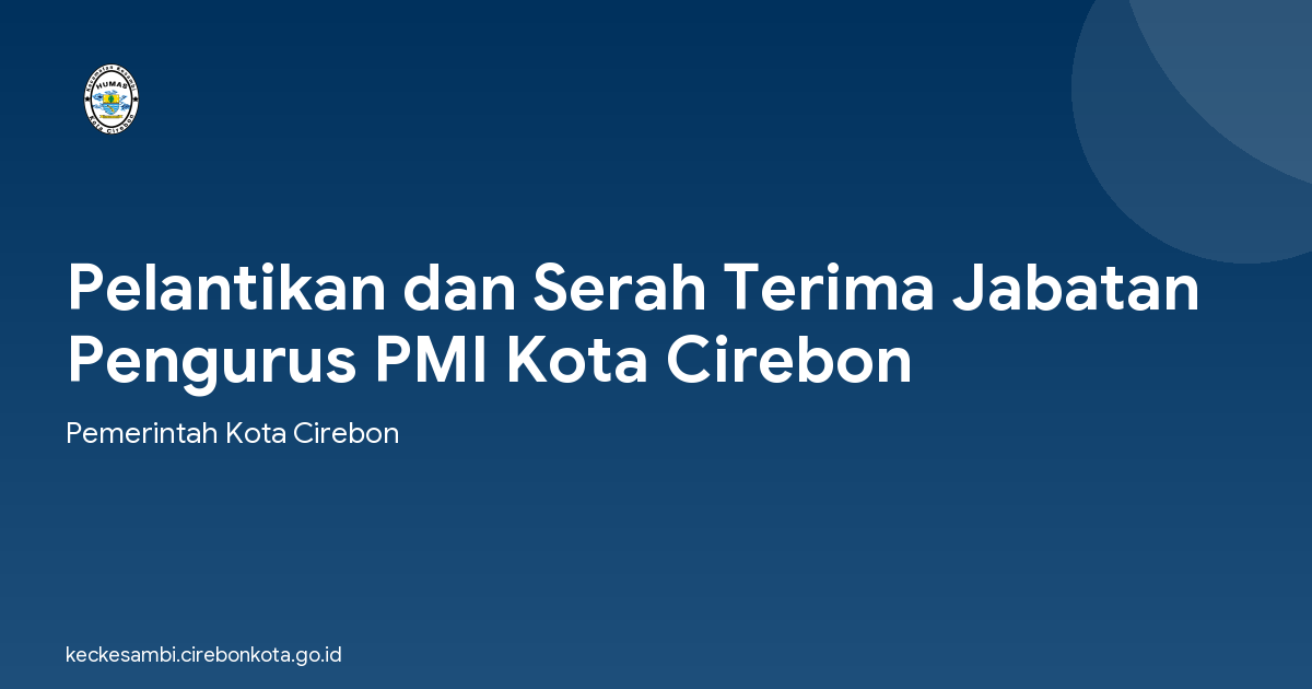 Pelantikan dan Serah Terima Jabatan Pengurus PMI Kota Cirebon