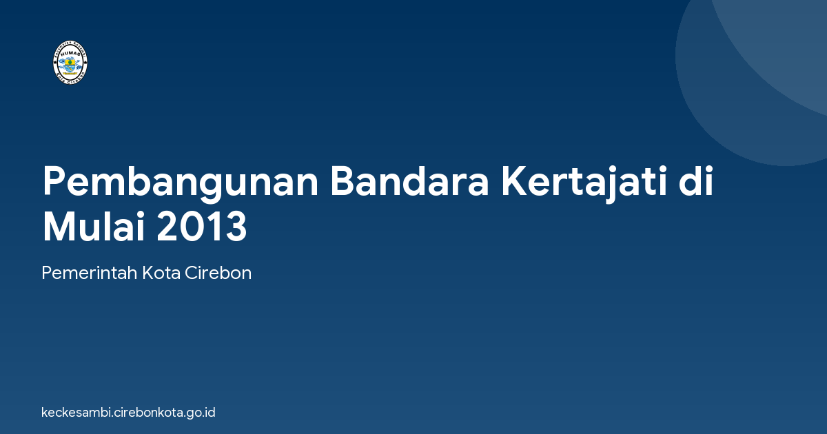 Pembangunan Bandara Kertajati di Mulai 2013