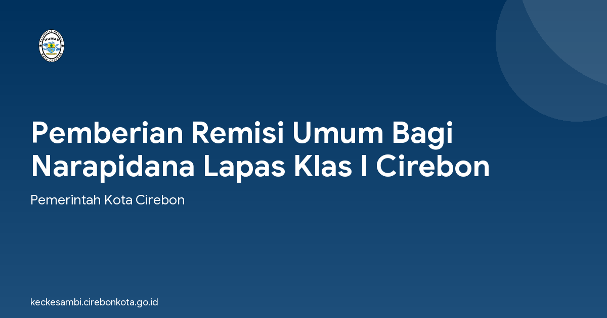 Pemberian Remisi Umum Bagi Narapidana Lapas Klas I Cirebon