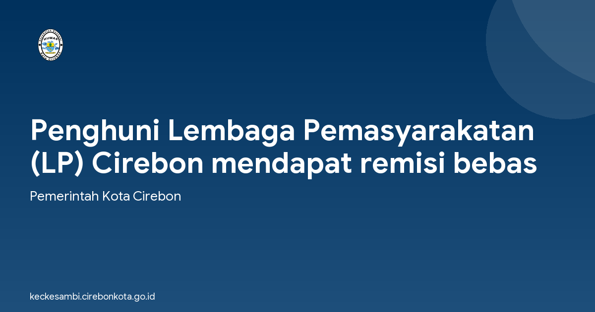 Penghuni Lembaga Pemasyarakatan (LP) Cirebon mendapat remisi bebas
