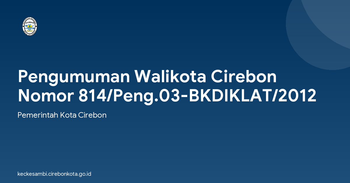 Pengumuman Walikota Cirebon Nomor 814/Peng.03-BKDIKLAT/2012