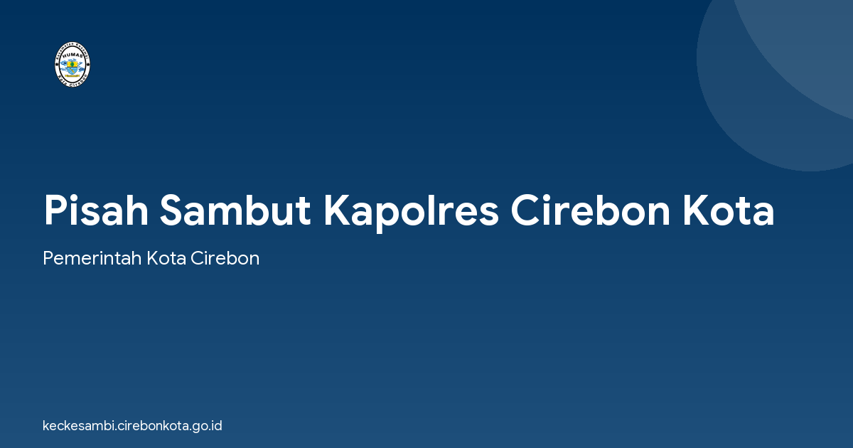 Pisah Sambut Kapolres Cirebon Kota