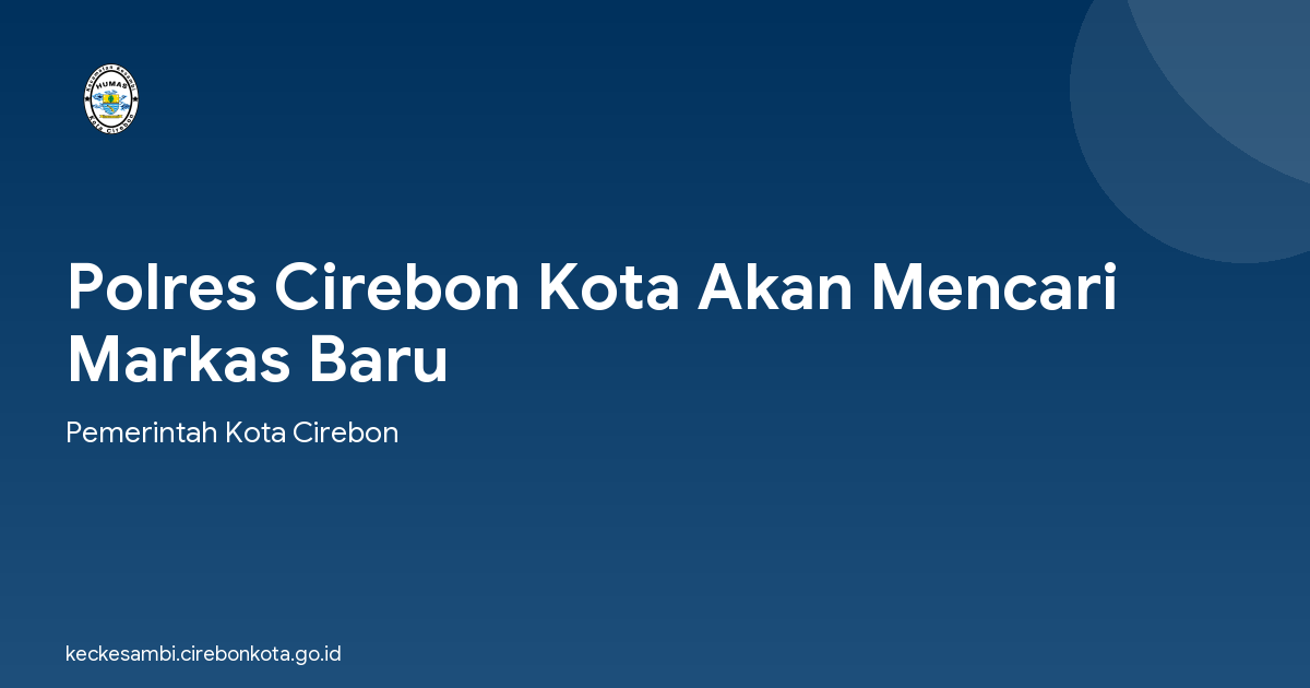 Polres Cirebon Kota Akan Mencari Markas Baru