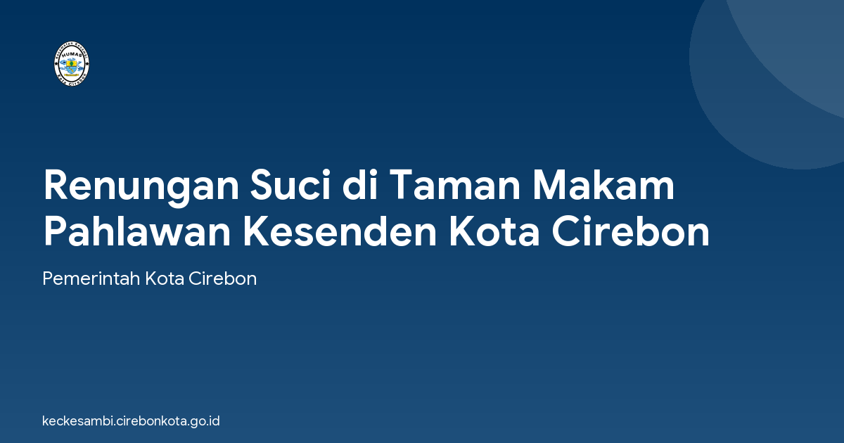 Renungan Suci di Taman Makam Pahlawan Kesenden Kota Cirebon