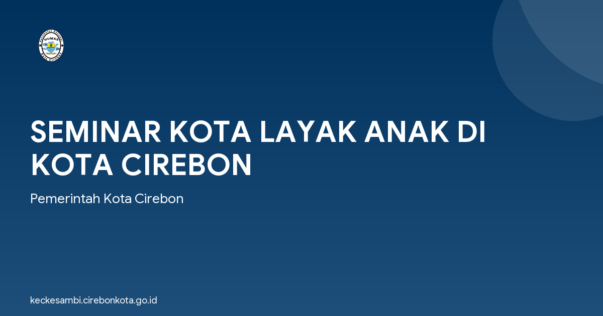 SEMINAR KOTA LAYAK ANAK DI KOTA CIREBON