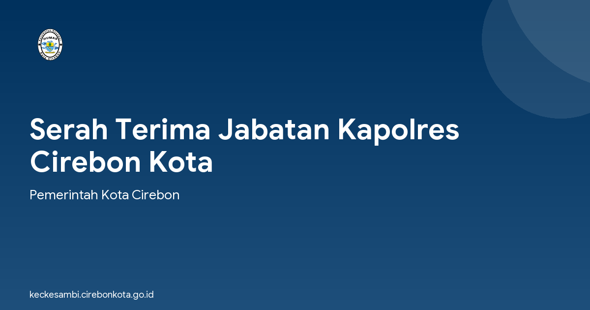 Serah Terima Jabatan Kapolres Cirebon Kota