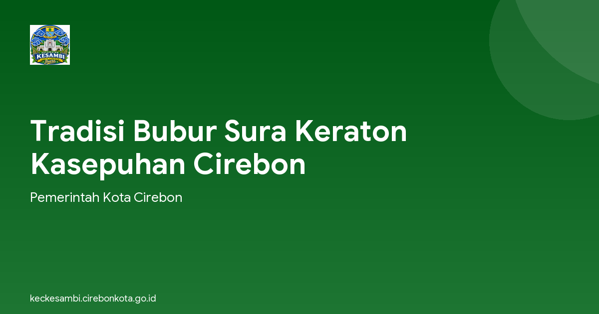 Tradisi Bubur Sura Keraton Kasepuhan Cirebon