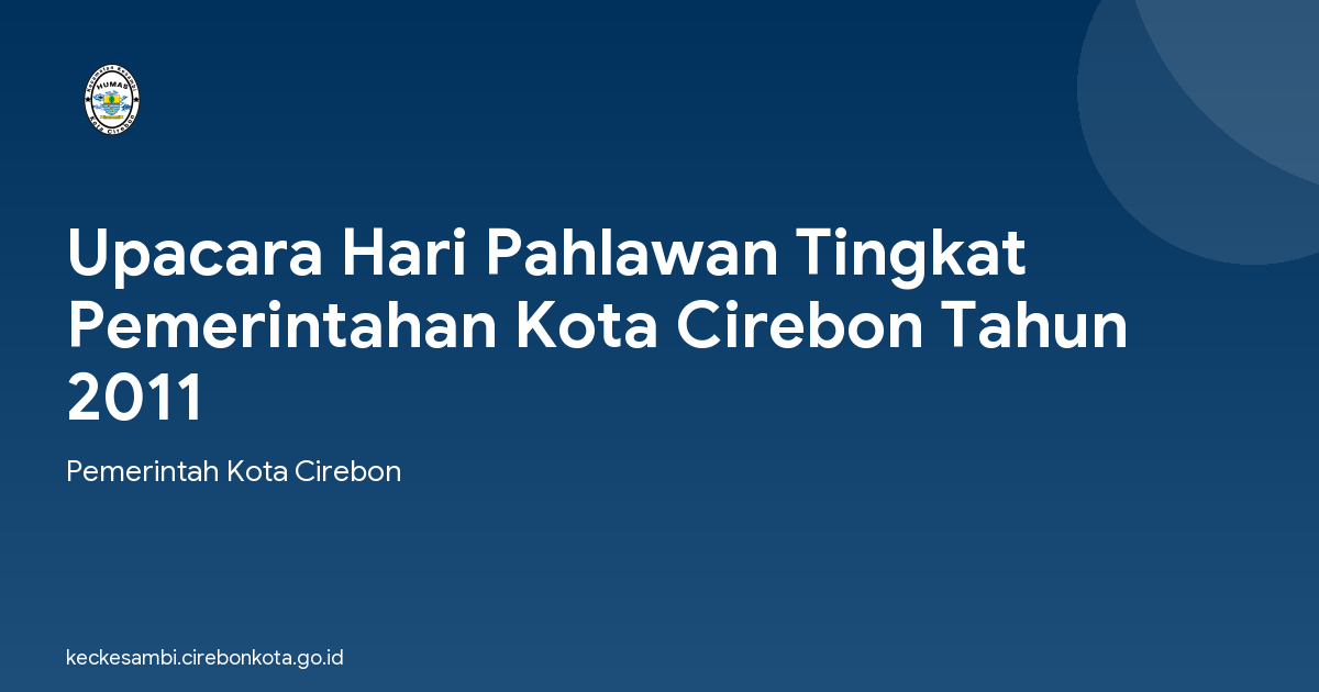 Upacara Hari Pahlawan Tingkat Pemerintahan Kota Cirebon Tahun 2011