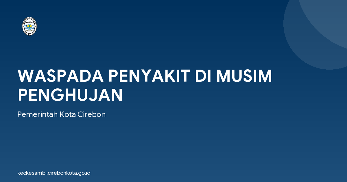 WASPADA PENYAKIT DI MUSIM PENGHUJAN