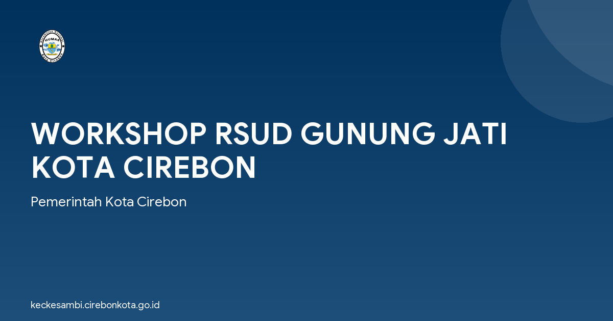WORKSHOP RSUD GUNUNG JATI KOTA CIREBON