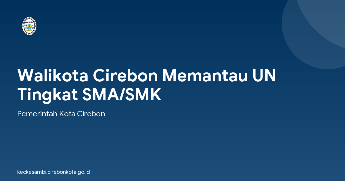 Walikota Cirebon Memantau UN Tingkat SMA/SMK