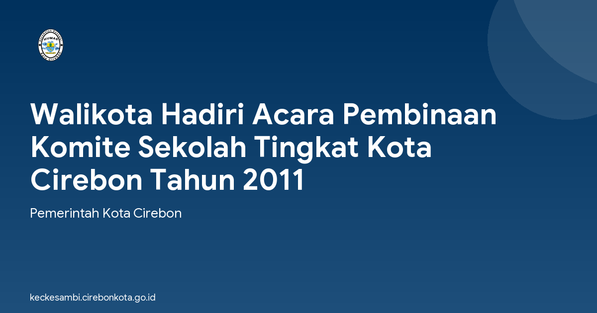 Walikota Hadiri Acara Pembinaan Komite Sekolah Tingkat Kota Cirebon Tahun 2011