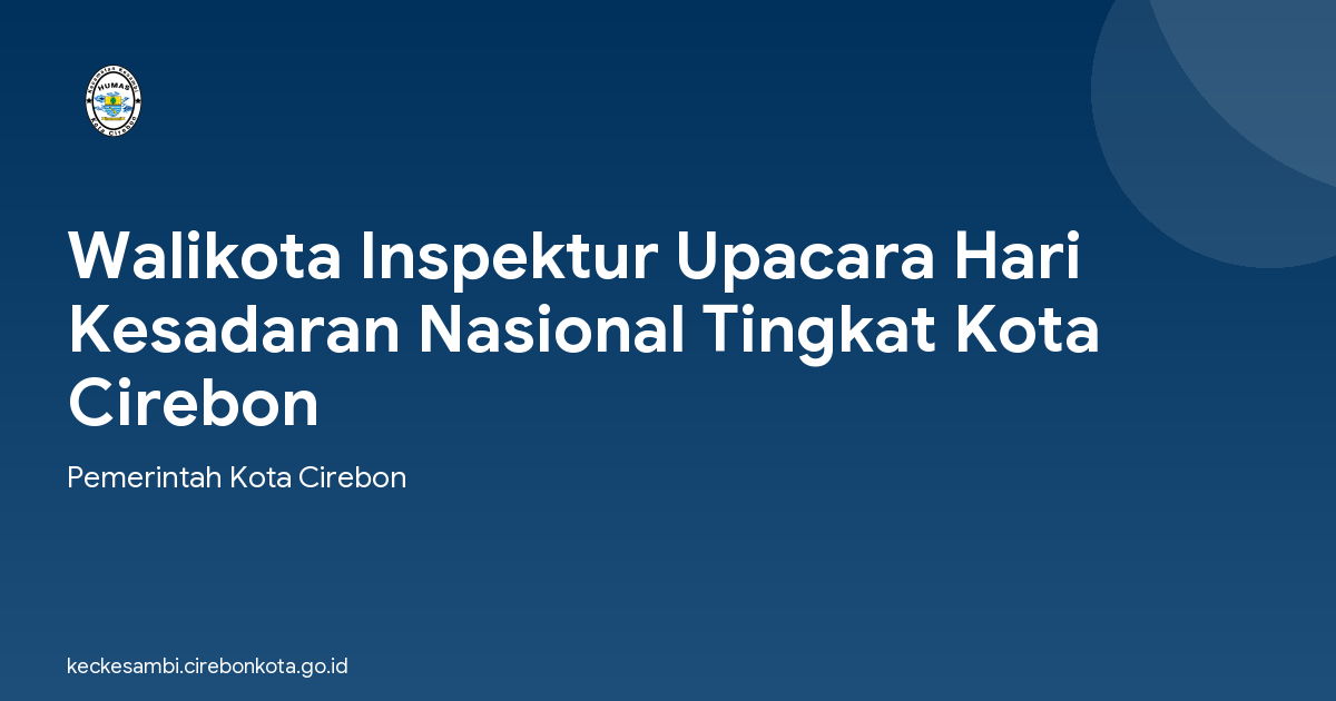 Walikota Inspektur Upacara Hari Kesadaran Nasional Tingkat Kota Cirebon