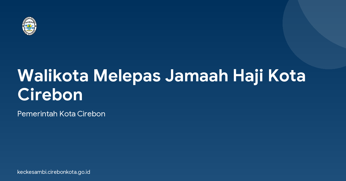 Walikota Melepas Jamaah Haji Kota Cirebon