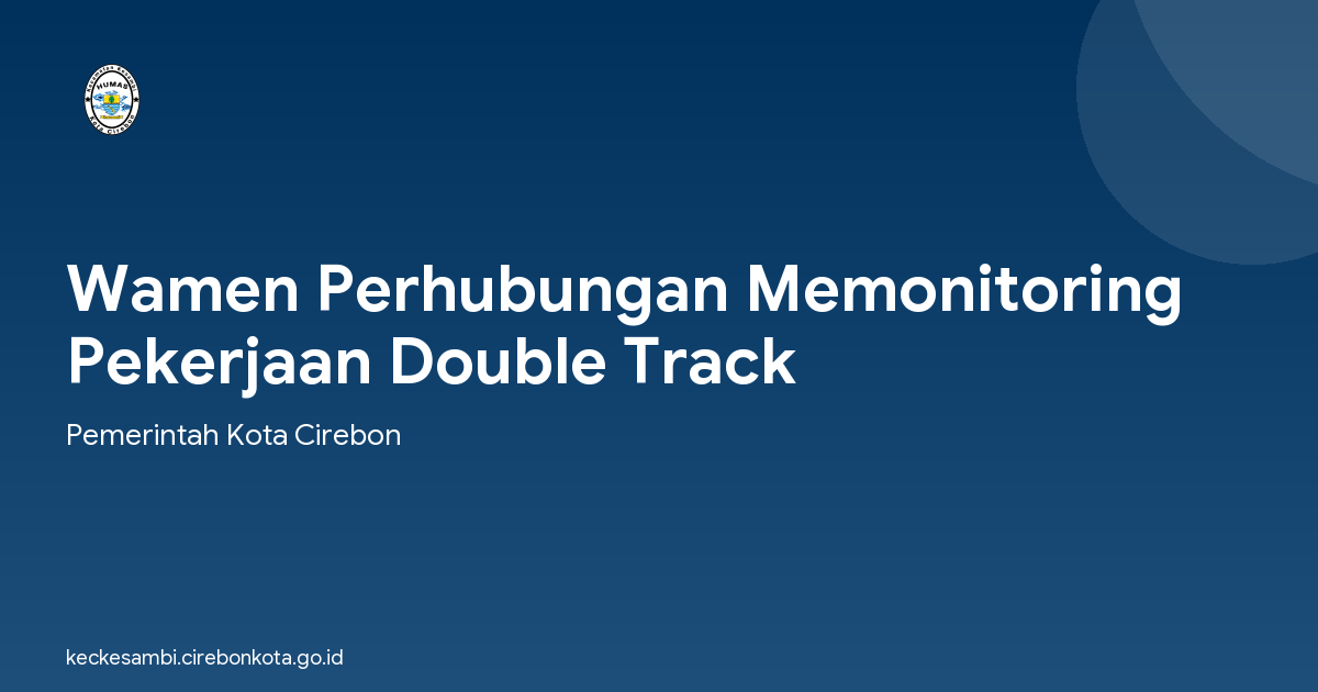 Wamen Perhubungan Memonitoring Pekerjaan Double Track