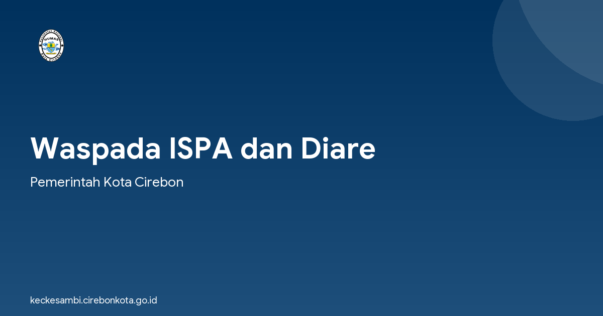 Waspada ISPA dan Diare