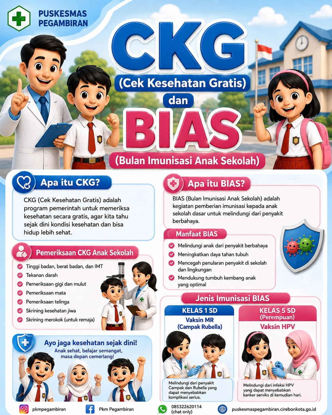 CEK KESEHATAN GRATIS TINGKAT SD (SEKOLAH DASAR) DAN PELAKSANAAN BIAS (BULAN IMUNISASI ANAK SEKOLAH) WILAYAH KERJA PUSKESMAS PEGAMBIRAN